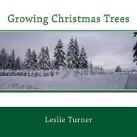 Growing Christmas Trees 1500584223 Book Cover