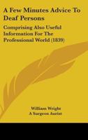 A Few Minutes Advice to Deaf Persons 1018252606 Book Cover