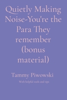 Quietly Making Noise-You're the Para They remember (bonus material) 1088264972 Book Cover