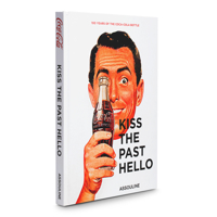 Kiss The Past Hello Spanish Language: 100 Years of the Coca-Cola Contour Bottle 1614284571 Book Cover