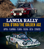Lancia Rally: L'era d'oro/The golden age. Appia - Flaminia - Flavia - Fulvia - Beta - Stratos 8879118684 Book Cover