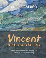 Vincent, Theo and the Fox: A mischievous adventure through the paintings of Vincent van Gogh (Artist Adventures Book 1) 1495487512 Book Cover