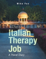 The Italian Therapy Job: A Travel Diary 1728395623 Book Cover