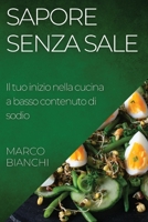 Sapore Senza Sale: Il tuo inizio nella cucina a basso contenuto di sodio 1835502008 Book Cover