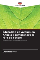 Éducation et valeurs en Angola : comprendre le rôle de l'école: Formation à la citoyenneté en Angola (French Edition) 6207666372 Book Cover