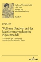 Wolframs ›Parzival‹ und das kognitionsnarratologische Figurenmodell (Kultur, Wissenschaft, Literatur, 39) 3631839243 Book Cover
