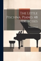 The Little Pischna. Piano. 48 Exercises 1021229512 Book Cover