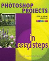 Photoshop Projects in Easy Steps (In Easy Steps) 0760757380 Book Cover