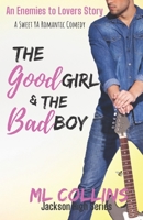 The Good Girl & the Bad Boy: A Sweet YA Romance B085RNL7S6 Book Cover