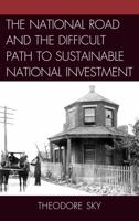 The National Road and the Difficult Path to Sustainable National Investment 1611490200 Book Cover