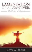 Lamentation of a Law-Giver: The Prayer of Moses 1773706543 Book Cover