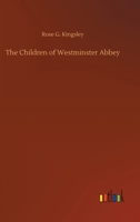 The Children of Westminster Abbey; 1165793253 Book Cover