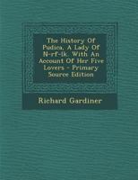 The History Of Pudica, A Lady Of N-rf-lk. With An Account Of Her Five Lovers 1179469011 Book Cover