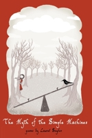 The Myth of the Simple Machines 0615161324 Book Cover