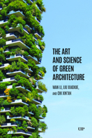 The Art and Science of Green Architecture 1487566980 Book Cover
