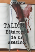 Talión, bitácora de un asesino (Spanish Edition) B0CJ47SW7W Book Cover