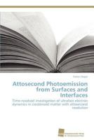 Attosecond Photoemission from Surfaces and Interfaces 383813348X Book Cover