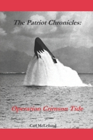 The Patriot Chronicles:: Operation Crimson Tide B08LNLBXYT Book Cover