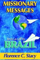 Missionary Messages from a Call to Brazil 0976525208 Book Cover