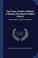 The Peace of God's Children: A Sermon Preached in Hagley Church: Talbot Collection of British Pamphlets 1377054497 Book Cover