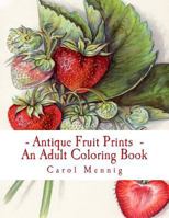 Antique Fruit Prints - An Adult Coloring Book 1533272204 Book Cover