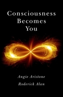 Consciousness Becomes You 1785351338 Book Cover