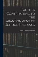 Factors Contributing to the Abandonment of School Buildings 1014107369 Book Cover