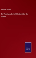 Die Verteilung Der Schildkroten Uber Den Erdball 3743302438 Book Cover