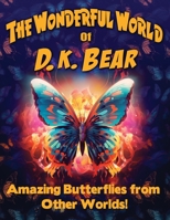 Amazing Butterflies from Other Worlds! B0C5BDM3WK Book Cover