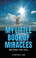 My Little Book of Miracles: Beyond The Veil B0F736T72F Book Cover