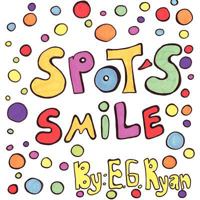 Spot's Smile 147762550X Book Cover