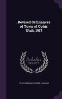 Revised Ordinances of Town of Ophir, Utah, 1917 1347534350 Book Cover