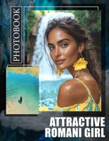 Attractive Romani Girl Photo Book: Vibrant Collection ing Diverse Romani Culture Through Striking Imagery B0DQCBQ136 Book Cover