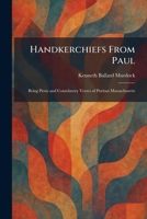 Handkerchiefs From Paul: Being Pious and Consolatory Verses of Puritan Massachusetts 1025700961 Book Cover