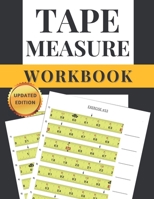 Tape Measure Workbook: Learn to Read a Measuring Tape B08XTS2HWG Book Cover