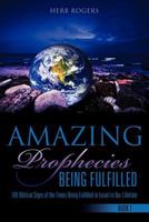 Amazing Prophecies Being Fulfilled 1625090374 Book Cover