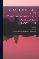 Memoir Of The Life And Correspondence Of John Lord Teignmouth V2 1019122129 Book Cover