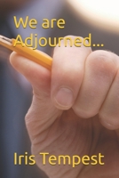 We are Adjourned... B0CQVHD7M3 Book Cover