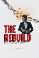 The Rebuild: Break the Chains of Trauma to Become a High Value Man B0G3R951X8 Book Cover