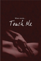 Touch Me 1365738302 Book Cover