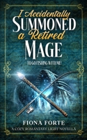 I Accidentally Summoned a Retired Mage to Go Fishing with Me!: A cozy romantasy light novella (Novel Novellas) B0GYF9RZN5 Book Cover