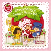 Strawberry's Sweet Surprise: A Scratch-And-Sniff Book 1400254558 Book Cover