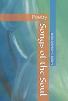 Songs of the Soul: Poetry 1708430644 Book Cover