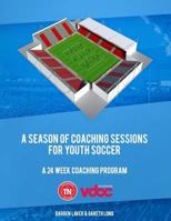 A Season of Coaching Sessions for Youth Soccer: A 24 Coaching Program 1984914669 Book Cover