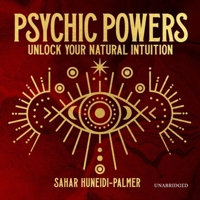 Psychic Powers: Unlock Your Natural Intuition B0F1C13Z8S Book Cover