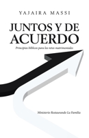 Juntos Y De Acuerdo: Principios B�blicos Para Los Retos Matrimoniales Ministerio Restaurando La Familia 1506533043 Book Cover