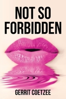 Not So Forbidden 1639610812 Book Cover