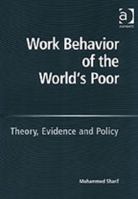 Work Behavior of the World's Poor: Theory, Evidence, and Policy 0754630668 Book Cover