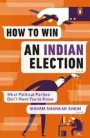 How to Win an Indian Election 0143446843 Book Cover