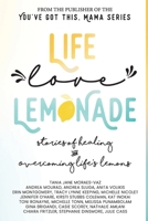 Life, Love, Lemonade: Stories of Healing and Overcoming Life's Lemons 1989716148 Book Cover